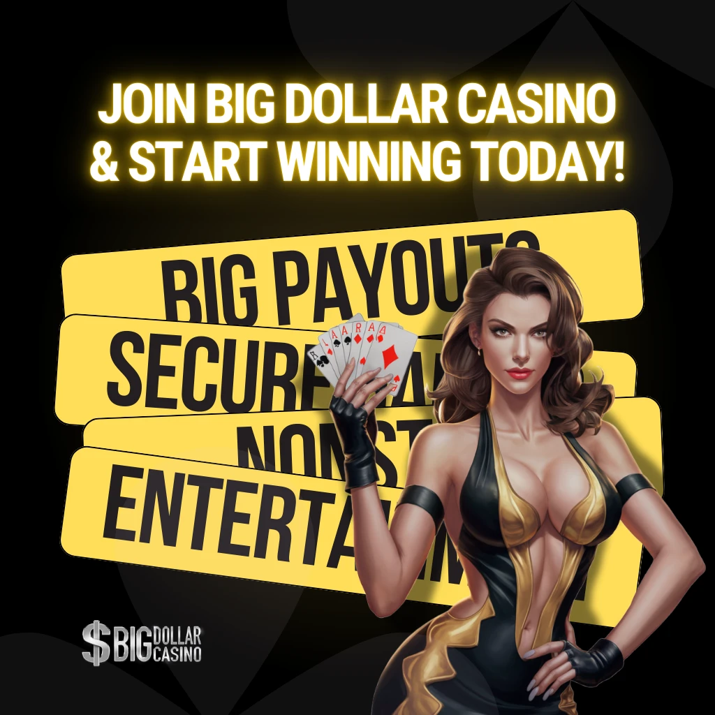 Join Big Dollar Casino & Start Winning Today at Big Dollar Casino